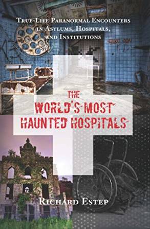 Cover of The World's Most Haunted Hospitals. Cover of The World's Most Haunted Hospitals.